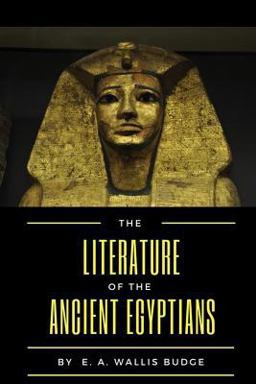 The Literature of the Ancient Egyptians