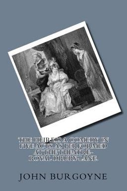 The Heiress a Comedy in Five Acts. As Performed at the Theatre-Royal Drury-Lane