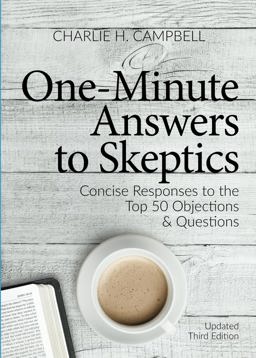 One Minute Answers to Skeptics Concise Responses to the Top 50 Questions and Objections  9781721195213 Front Cover