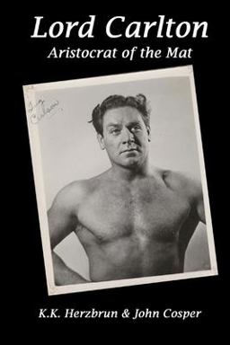 Lord Carlton: Aristocrat of the Mat Lord Carlton: Aristocrat of the Mat