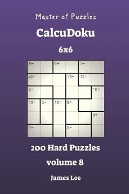 Master of Puzzles CalcuDoku - 200 Hard 6x6 Vol. 8