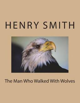 The Man Who Walked with Wolves