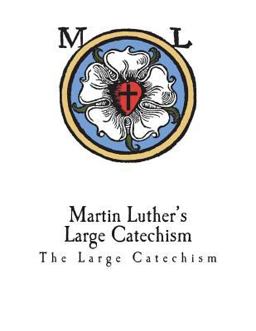 Martin Luther's Large Catechism