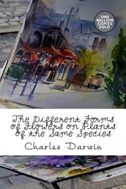 The Different Forms of Flowers on Plants of the Same Species The Different Forms of Flowers on Plants of the Same Species