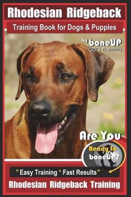 Rhodesian Ridgeback Training Book for Dogs and Puppies by BoneUP DOG Training