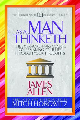 As a Man Thinketh (Condensed Classics)