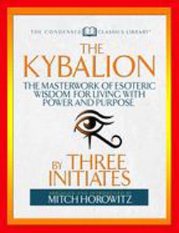 The Kybalion (Condensed Classics)