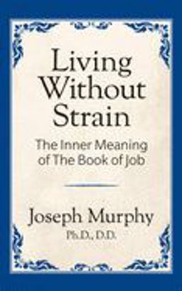 Living Without Strain: the Inner Meaning of the Book of Job