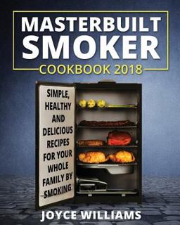 Masterbuilt Smoker Cookbook 2018