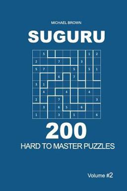 Suguru - 200 Hard to Master Puzzles 9x9 (Volume 2) Suguru - 200 Hard to Master Puzzles 9x9 (Volume 2)