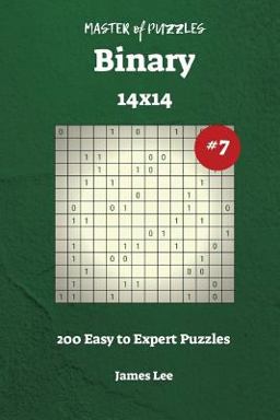 Master of Puzzles Binary - 200 Easy to Expert 14x14 Vol. 7