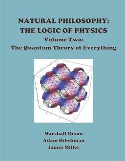 Natural Philosophy: the Logic of Physics: Volume 2