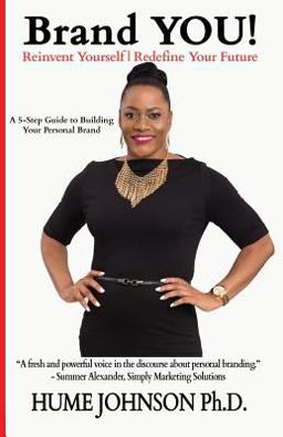 Brand YOU! Reinvent Yourself, Redefine Your Future A 5-Step Guide to Building Your Personal Brand  9781723894329 Front Cover