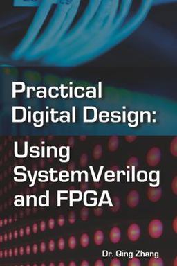Practical Digital Design: Using SystemVerilog and FPGA