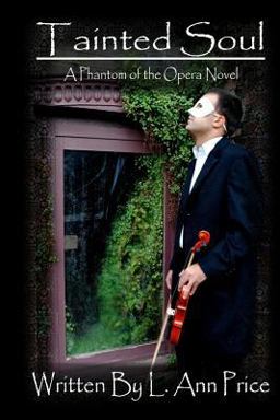 Tainted Soul: a Phantom of the Opera Novel