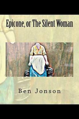 Epicone, or the Silent Woman