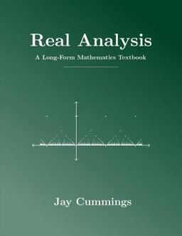 Real Analysis A Long-Form Mathematics Textbook  9781724510129 Front Cover