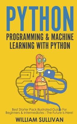 Python Programming and Machine Learning with Python
