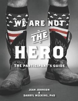 We Are Not the Hero - the Participant's Guide
