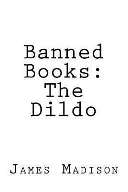 Banned Books: the Dildo
