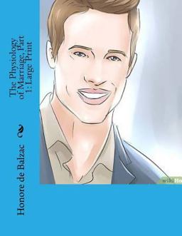 The Physiology of Marriage, Part 1: Large Print