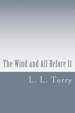 The Wind and All Before It