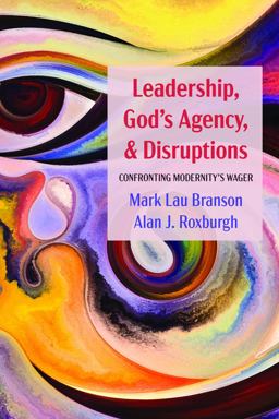 Leadership, God's Agency, and Disruptions Confronting Modernity's Wager  9781725271746 Front Cover