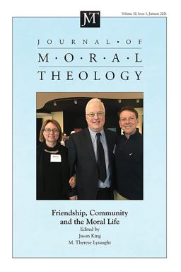 Journal of Moral Theology, Volume 10, Issue 1 Journal of Moral Theology, Volume 10, Issue 1