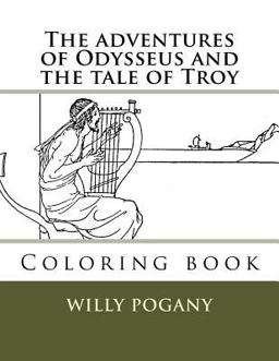 The Adventures of Odysseus and the Tale of Troy
