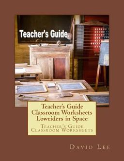Teacher's Guide Classroom Worksheets Lowriders in Space