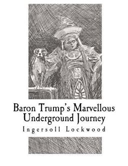 Baron Trump's Marvellous Underground Journey
