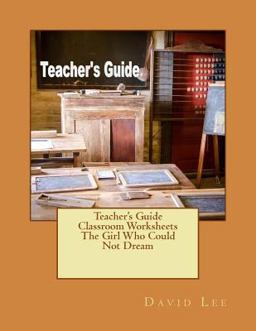 Teacher's Guide Classroom Worksheets the Girl Who Could Not Dream