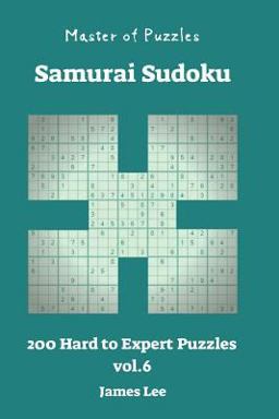 Master of Puzzles - Samurai Sudoku 200 Hard to Expert Vol. 6