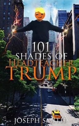 101 Shades of Headteacher Trump