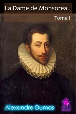 La Dame de Monsoreau (Tome I)