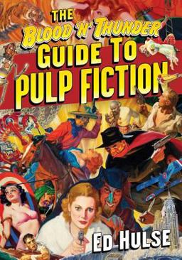 The Blood 'n' Thunder Guide to Pulp Fiction The Blood 'n' Thunder Guide to Pulp Fiction