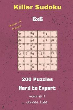 Master of Puzzles - Killer Sudoku 200 Hard to Expert Puzzles 6x6 Vol. 11