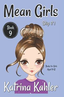 MEAN GIRLS - Book 9 - Stop It!: