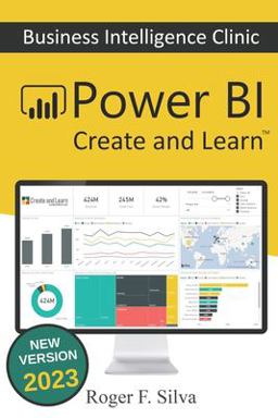 Power BI - Business Intelligence Clinic Create and Learn  9781726793216 Front Cover