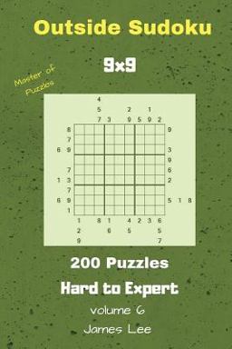 Outside Sudoku Puzzles - 200 Hard to Expert 9x9 Vol. 6