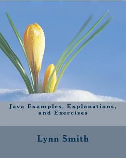 Java Examples, Explanations, and Exercises Java Examples, Explanations, and Exercises
