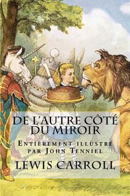 De l'autre Côté du Miroir - Illustré Par John Tenniel