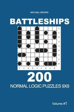 Battleships - 200 Normal Logic Puzzles 9x9 (Volume 1) Battleships - 200 Normal Logic Puzzles 9x9 (Volume 1)
