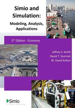 Simio and Simulation: Modeling, Analysis, Applications