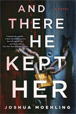 And There He Kept Her A Novel  9781728247892 Front Cover
