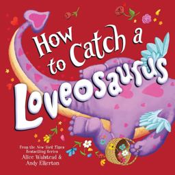 How to Catch a Loveosaurus  9781728268781 Front Cover