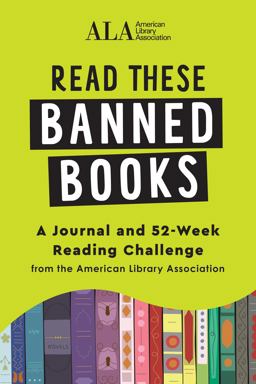Read These Banned Books A Journal and 52-Week Reading Challenge from the American Library Association  9781728268811 Front Cover