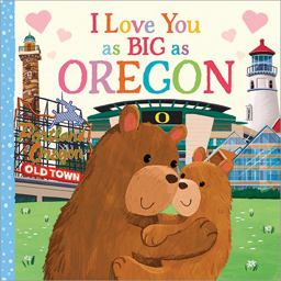 I Love You As Big As Oregon