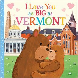 I Love You As Big As Vermont