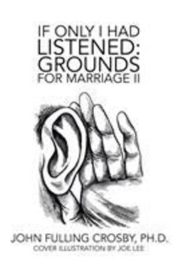 If Only I Had Listened: Grounds for Marriage Ii